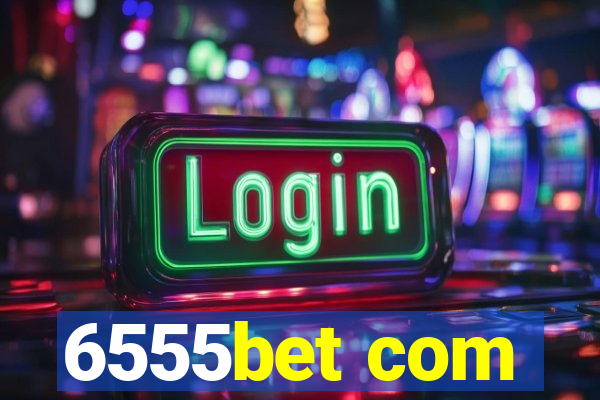 6555bet com