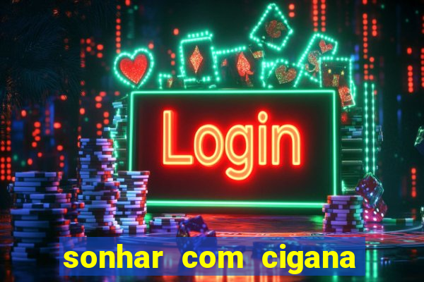 sonhar com cigana lendo cartas