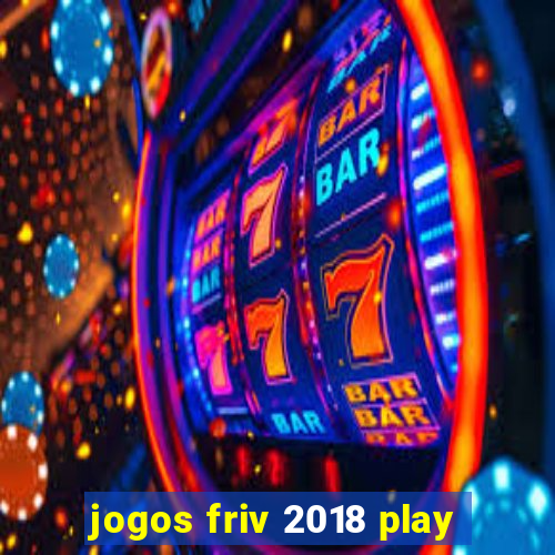 jogos friv 2018 play