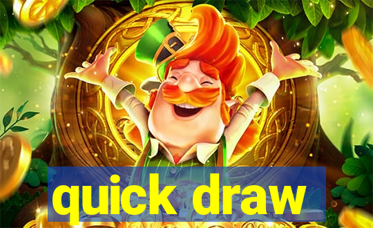 quick draw