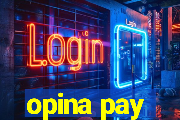 opina pay