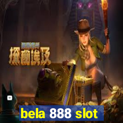 bela 888 slot
