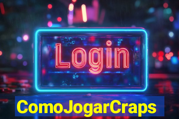 ComoJogarCraps