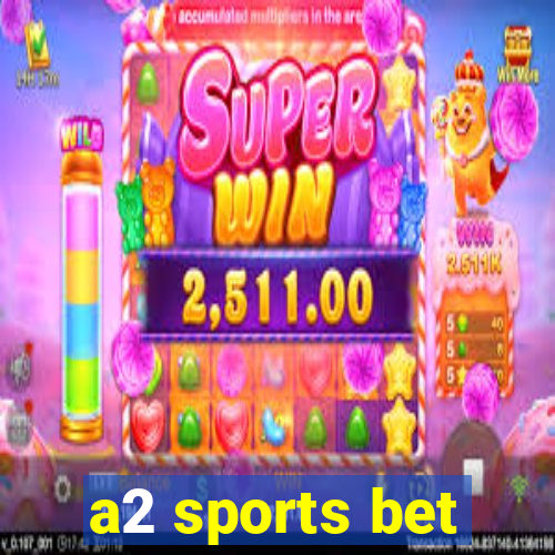 a2 sports bet