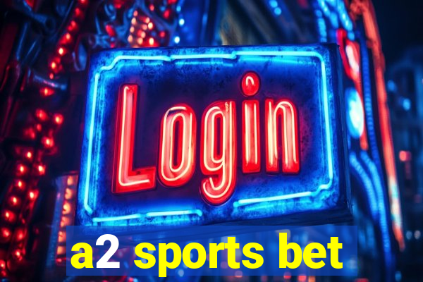 a2 sports bet
