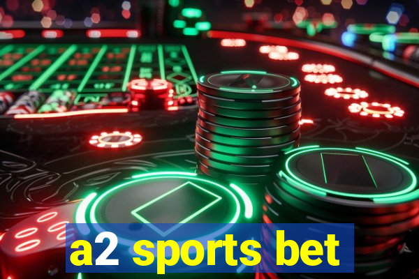 a2 sports bet