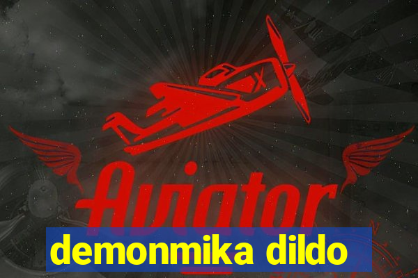 demonmika dildo