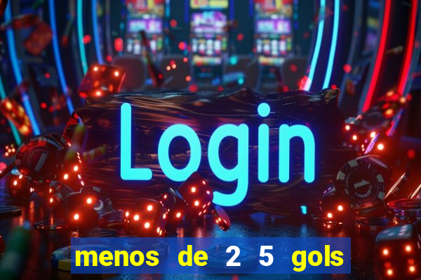 menos de 2 5 gols o que significa