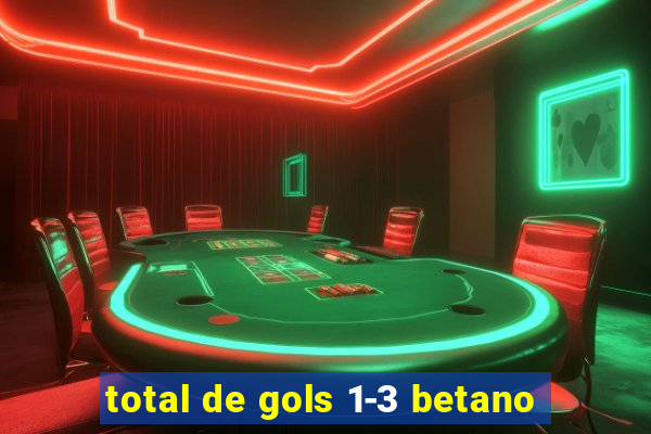 total de gols 1-3 betano