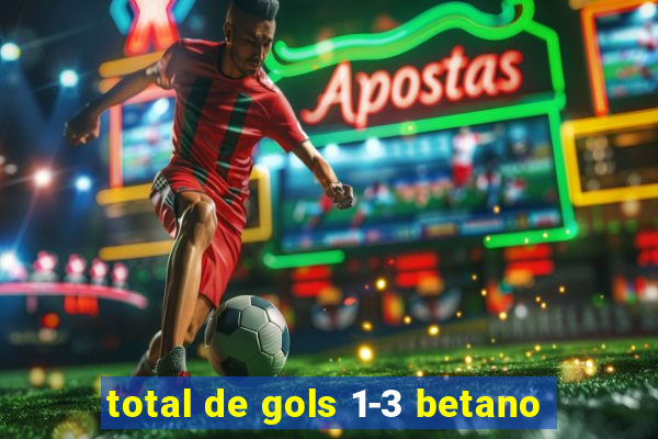 total de gols 1-3 betano