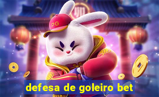 defesa de goleiro bet