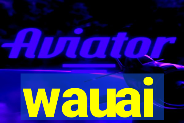 wauai