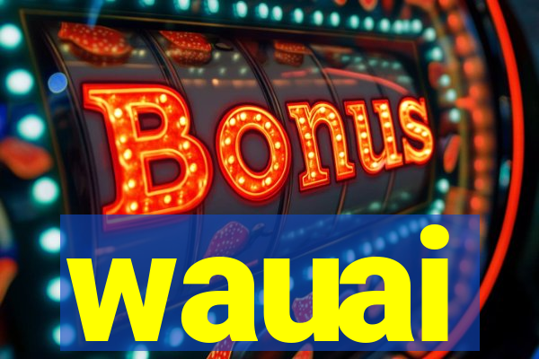wauai