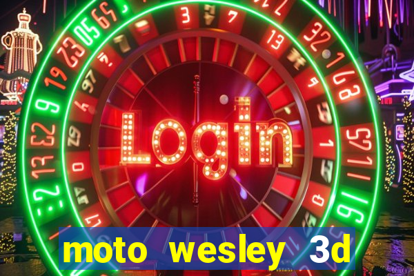 moto wesley 3d dinheiro infinito