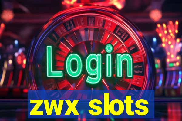 zwx slots