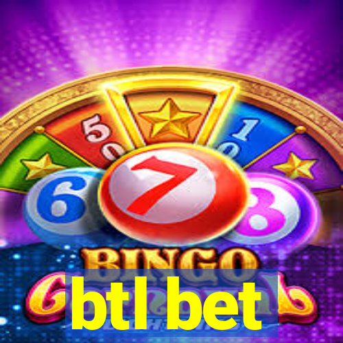 btl bet