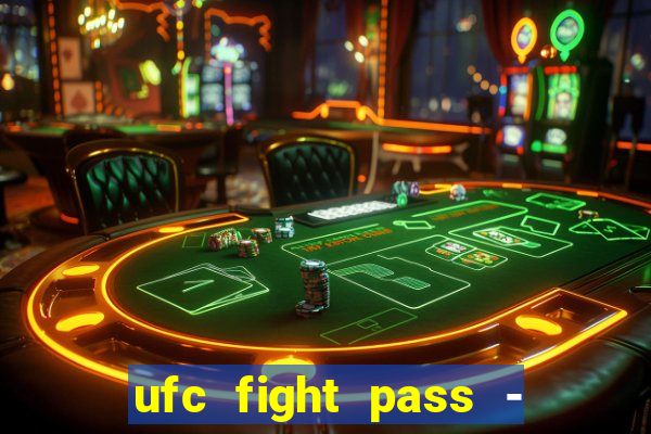 ufc fight pass - tv ao vivo