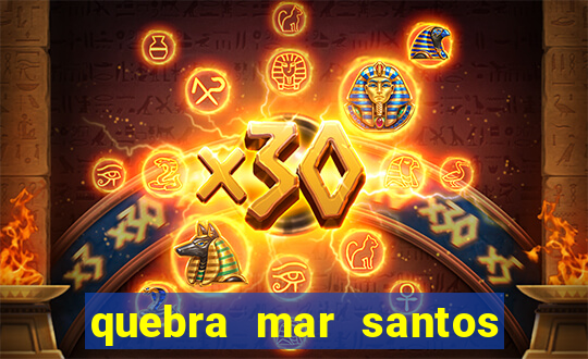 quebra mar santos ao vivo