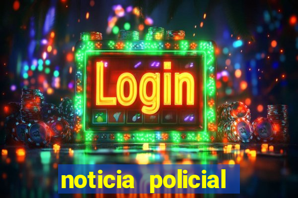 noticia policial cachoeira bahia