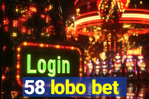 58 lobo bet