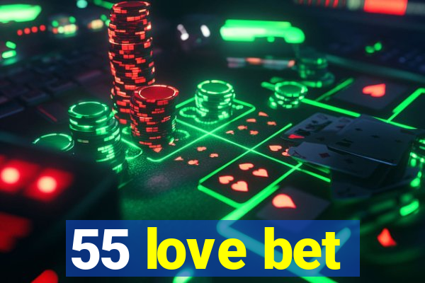 55 love bet