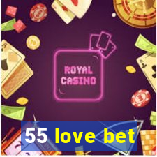 55 love bet