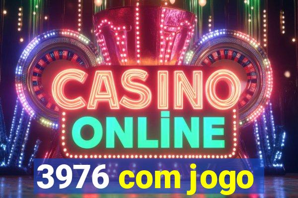 3976 com jogo