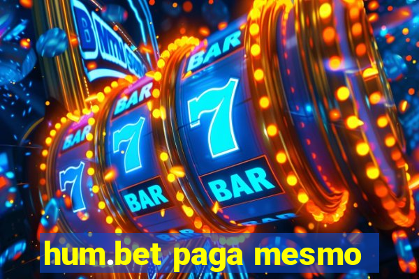 hum.bet paga mesmo