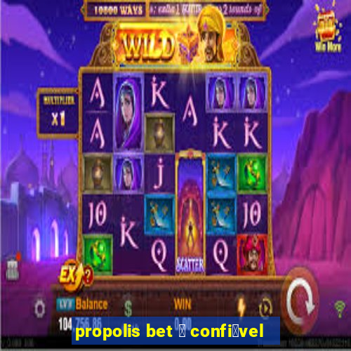 propolis bet 茅 confi谩vel