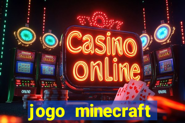 jogo minecraft pocket edition