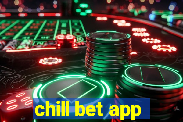 chill bet app