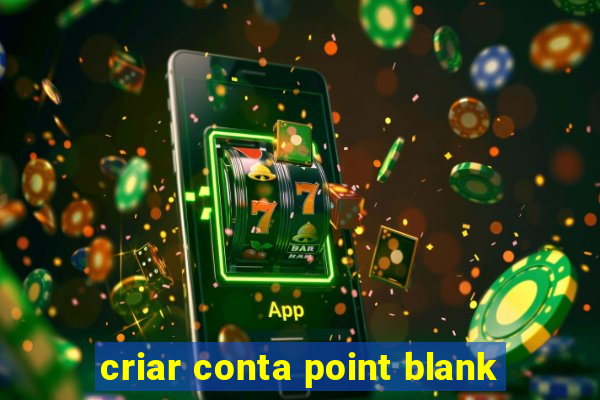criar conta point blank