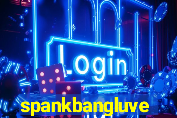 spankbangluve
