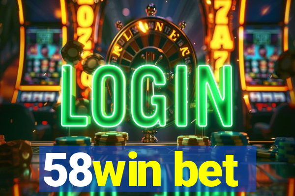 58win bet