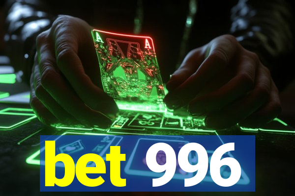 bet 996