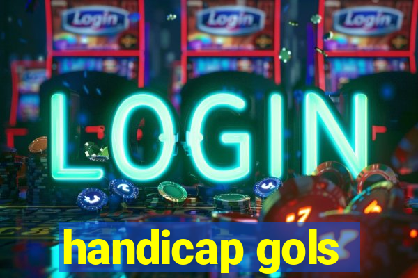 handicap gols