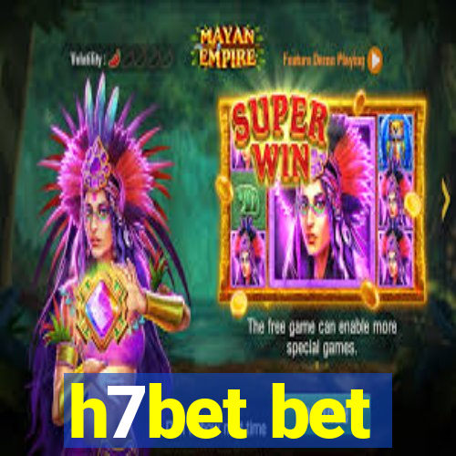 h7bet bet