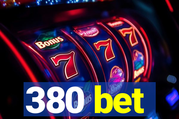 380 bet