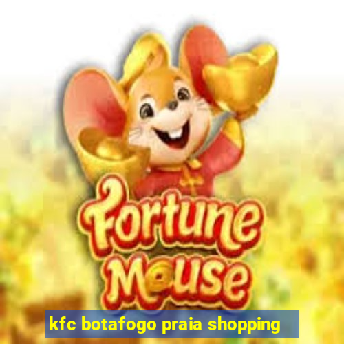 kfc botafogo praia shopping
