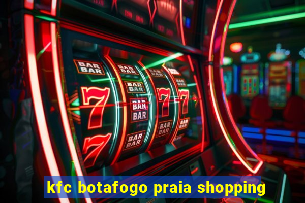 kfc botafogo praia shopping
