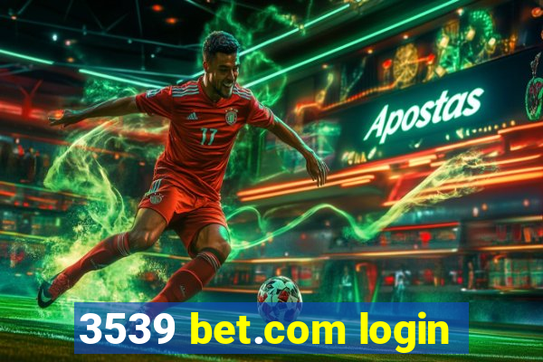 3539 bet.com login