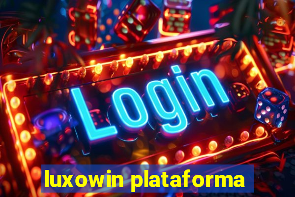 luxowin plataforma