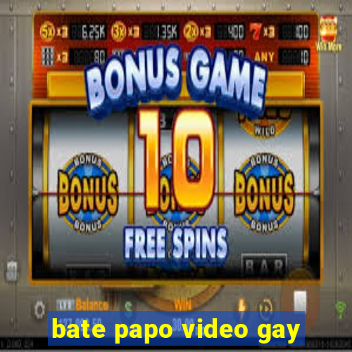 bate papo video gay