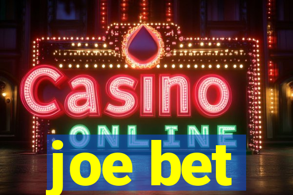 joe bet