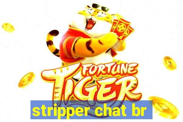 stripper chat br