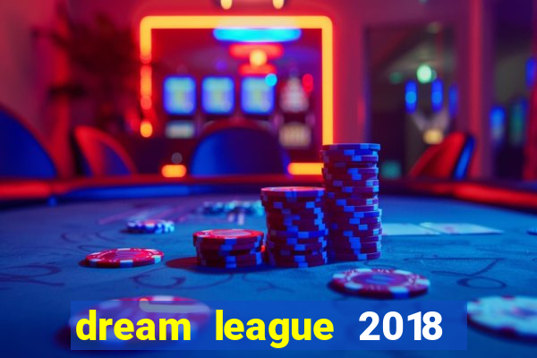 dream league 2018 dinheiro infinito
