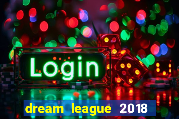 dream league 2018 dinheiro infinito