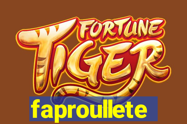 faproullete