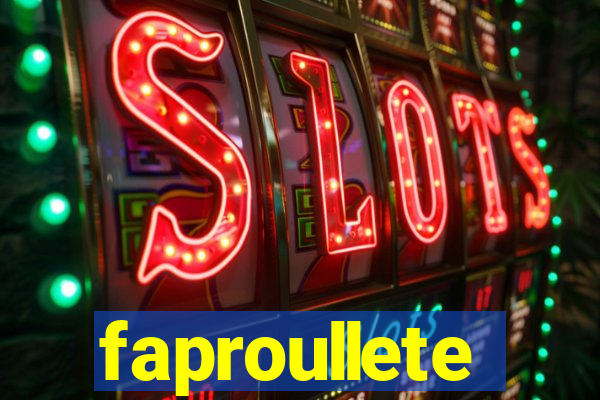 faproullete