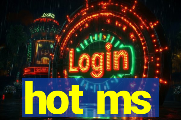 hot ms